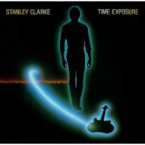 Stanley Clarke - Time Exposure '1984