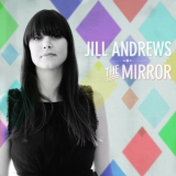 Jill Andrews - The Mirror '2011