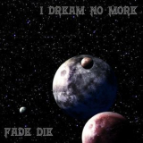 I Dream No More - Fade Die '2002