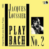 Jacques Loussier Trio - Play Bach No. 2 (Original Album Plus Bonus Tracks 1960) '2012