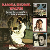 Narada Michael Walden - Garden Of Love Light & I Cry, I Smile & Awakening '2015