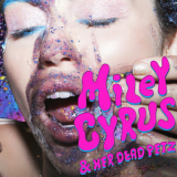 Miley Cyrus - Miley Cyrus & Her Dead Petz '2015