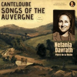 Netania Davrath - Canteloube: Complete Songs of the Auvergne '2022