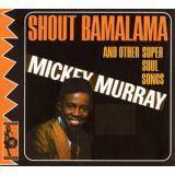 Mickey Murray - Shout Bamalama '1971