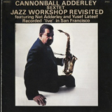 Cannonball Adderley Sextet - Jazz Workshop Revisited '1962