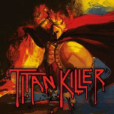 Titan Killer - Titan Killer '2019