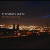 Impressions Quintet - No Moon at All '2010