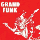 Grand Funk Railroad - Grand Funk (Red Album) '1970