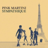 Pink Martini - Sympathique '2018