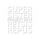 Supersister - Retsis Repus '2019