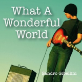 Sandro Gibellini Trio - What A Wonderful World '2017