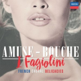 I Fagiolini - Amuse-Bouche: French Choral Delicacies '2016
