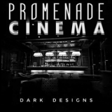 Promenade Cinema - Dark Designs '2023