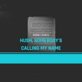 Bobby Darin - Hush, Somebody's Calling My Name '2022