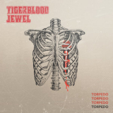 Tigerblood Jewel - Torpedo '2019