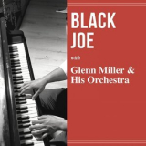 Glenn Miller - Black Joe '2021