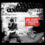 Abe Duque - So Underground It Hurts '2005