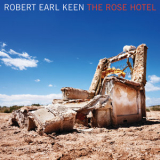 Robert Earl Keen - The Rose Hotel '2009