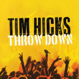 Tim Hicks - Throw Down '2013