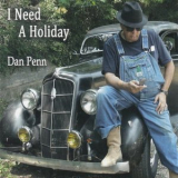 Dan Penn - I Need A Holiday '2013