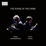 Colin Currie & Hakan Hardenberger - The Scene Of The Crime '2018