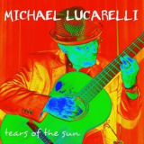 Michael Lucarelli - Tears of the Sun '2018