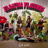 La Luz - Floating Features '2018