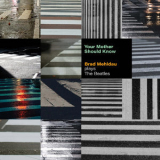 Brad Mehldau - Your Mother Should Know: Brad Mehldau Plays The Beatles '2023