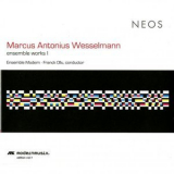 Franck Ollu - Wesselmann: Ensemble Works, Vol. 1 '2015