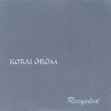 Korai Orom - Recycled '1998