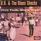 B.B. & The Blues Shacks - Jive Talk, Slow Walk '1995