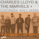 Charles Lloyd & The Marvels & Lucinda Williams - Vanished Gardens '2018