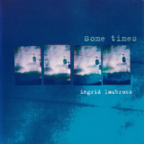 Ingrid Laubrock - Some Times '2001