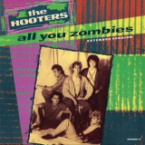 The Hooters - All You Zombies '1986