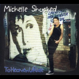 Michelle Shocked - ToHeavenURide '2007