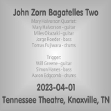 Mary Halvorson Quartet - 2023-04-01, Tennessee Theatre, Knoxville, TN - John Zorn Bagatelles Two  '2023