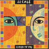 JJ Cale - Closer To You '1994