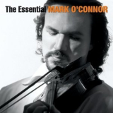 Mark O'Connor - The Essential '2007