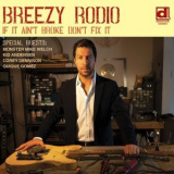 Breezy Rodio - If It Aint Broke Don't Fix It '2019