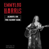 Emmylou Harris - Always On The Sunny Side (Live, Santa Cruz 79) '2020