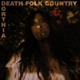 Dorthia Cottrell - Death Folk Country '2023
