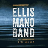 Ellis Mano Band - Here And Now '2019