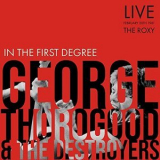 George Thorogood - In The First Degree (Live, San Diego '81) '1981