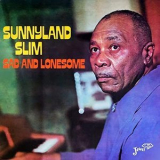 Sunnyland Slim - Sad and Lonesome '1972