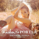MacKenzie Porter - Drinkin Songs: The Collection '2020