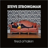 Steve Strongman - Tired Of Talkin '2019
