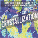 Harald Ruschenbaum & Peter Kornev Jazz-quartet - Crystallization '2006