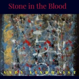 Andy Lindquist - Stone in the Blood '2020