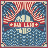 Raul Malo - Say Less '2023