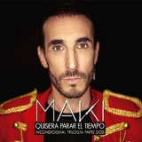 Maki - Quisiera para el tiempo (Incondicional trilogi­a parte dos) '2018